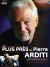 Au plus près de... Pierre Arditi