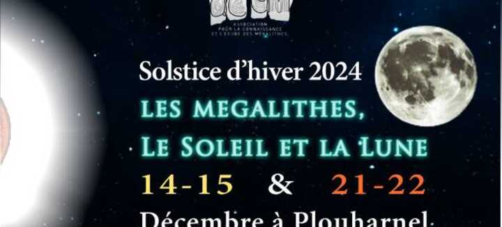 Solstice d'Hiver 2024 : les Mégalithes, le Soleil et la Lune